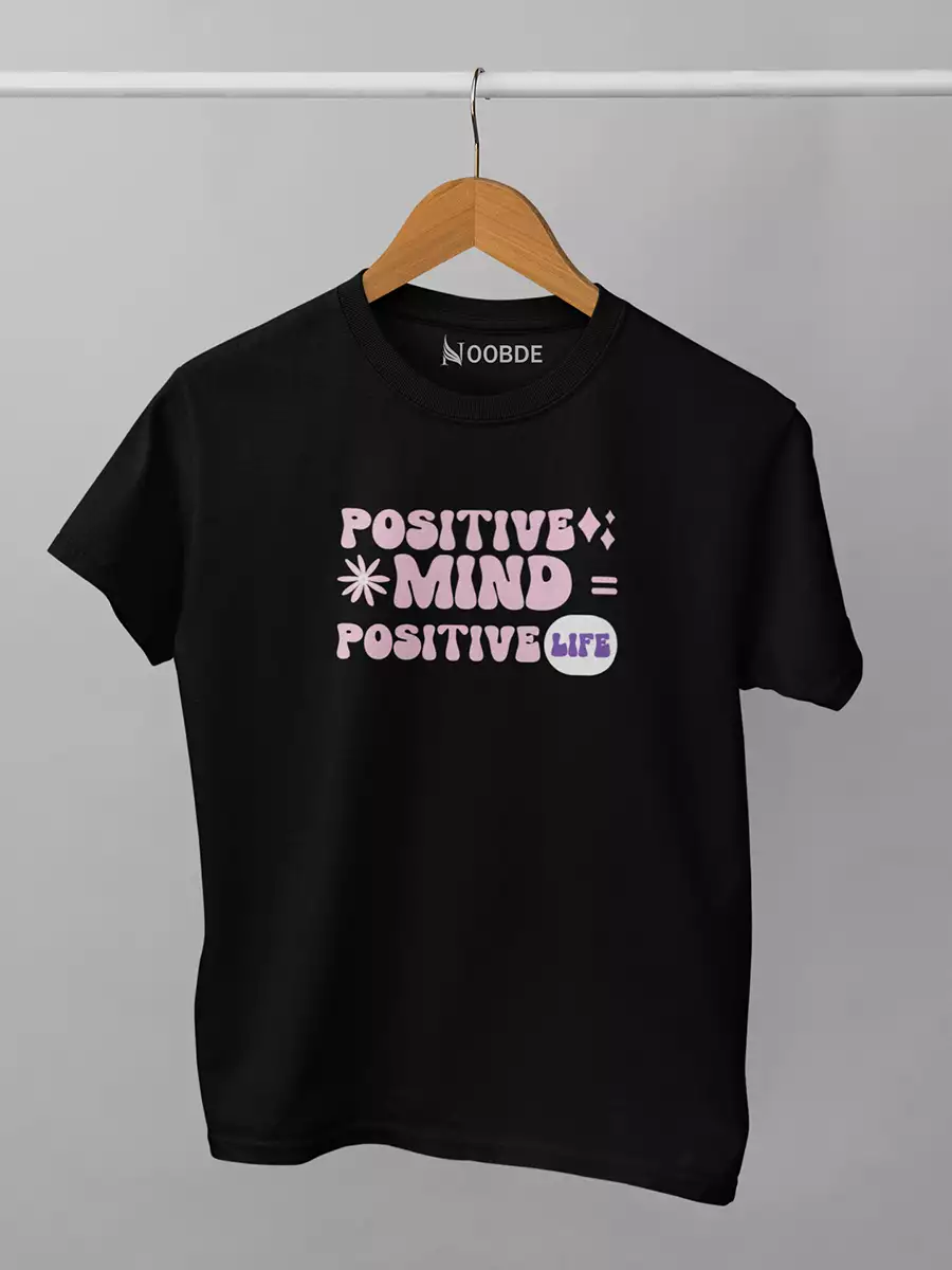 Positive Mind Positive Life Printed T-Shirt